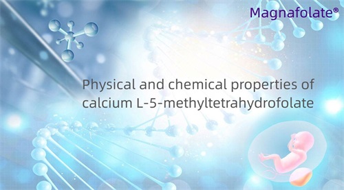 L-5-metiltetrahidrofolato kaltzioaren propietate fisiko eta kimikoak